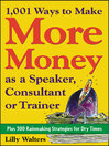 1,001 Ways to Make More Money as a Speaker, Consultant or Trainer